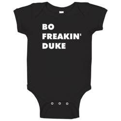 Bo Freakin' Duke The Dukes Of Hazzard Tv Character Baby One Piece Bo Freakin' Duke The Dukes Of Hazzard Tv Character Baby One Piece