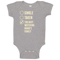 Single Taken Watching Mamas Family Baby One Piece Single Taken Watching Mamas Family Baby One Piece