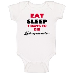 Eat Sleep 7 Days To Die Favorite Video Game Baby One Piece Eat Sleep 7 Days To Die Favorite Video Game Baby One Piece