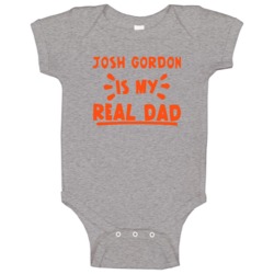 Josh Gordon Is My Real Dad Funny Football Cleveland Fan Baby One Piece Josh Gordon Is My Real Dad Funny Football Cleveland Fan Baby One Piece