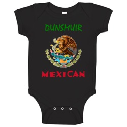 Dunsmuir Siskiyou California Mexican American Mexico Baby One Piece Dunsmuir Siskiyou California Mexican American Mexico Baby One Piece