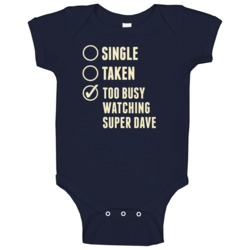 Single Taken Watching Super Dave Baby One Piece