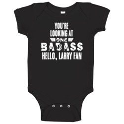 Youre Looking At One Badass Hello Larry Fan Tv Show Baby One Piece Youre Looking At One Badass Hello Larry Fan Tv Show Baby One Piece