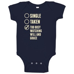 Single Taken Watching Will And Grace Baby One Piece Single Taken Watching Will And Grace Baby One Piece