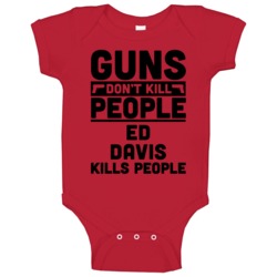 Guns Don't Kill People Ed Davis Portland Basketball Baby One Piece Guns Don't Kill People Ed Davis Portland Basketball Baby One Piece