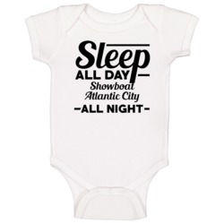 Sleep All Day Showboat Atlantic City All Night Gambling Baby One Piece Sleep All Day Showboat Atlantic City All Night Gambling Baby One Piece