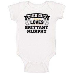 This Guy Loves Brittany Murphy Sexiest Women Fan Baby One Piece This Guy Loves Brittany Murphy Sexiest Women Fan Baby One Piece