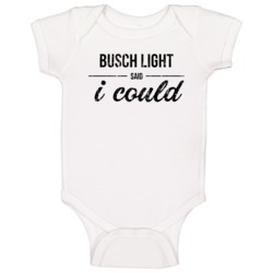 Busch Light Said I Could Funny Drinking Baby One Piece Busch Light Said I Could Funny Drinking Baby One Piece