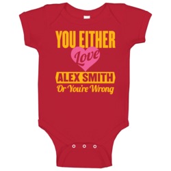 You Either Love Alex Smith Kansas City Football Sports Athlete Baby On You Either Love Alex Smith Kansas City Football Sports Athlete Baby On