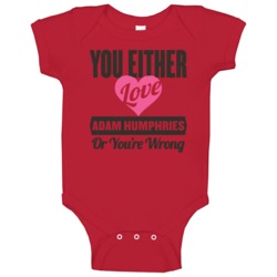 You Either Love Adam Humphries Tampa Bay Football Sports Athlete Baby You Either Love Adam Humphries Tampa Bay Football Sports Athlete Baby