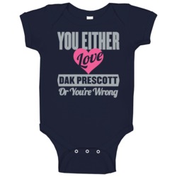 You Either Love Dak Prescott Dallas Football Sports Athlete Baby One P You Either Love Dak Prescott Dallas Football Sports Athlete Baby One P
