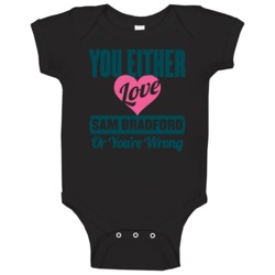 You Either Love Sam Bradford Philadelphia Football Sports Athlete Baby You Either Love Sam Bradford Philadelphia Football Sports Athlete Baby