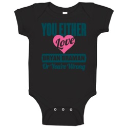 You Either Love Bryan Braman Philadelphia Football Sports Athlete Baby You Either Love Bryan Braman Philadelphia Football Sports Athlete Baby