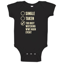 Single Taken Watching Wwe Main Event Baby One Piece Single Taken Watching Wwe Main Event Baby One Piece