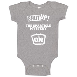 Shut Up The Sparticle Mystery Is On Tv Show Baby One Piece Shut Up The Sparticle Mystery Is On Tv Show Baby One Piece