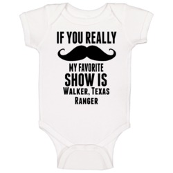 If You Really Mustache My Favourite Show Is Walker Texas Ranger Tv Sho If You Really Mustache My Favourite Show Is Walker Texas Ranger Tv Sho