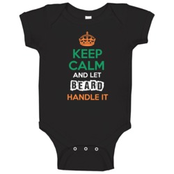 Keep Calm And Let Beard Handle It Irish Name Ireland Baby One Piece Keep Calm And Let Beard Handle It Irish Name Ireland Baby One Piece