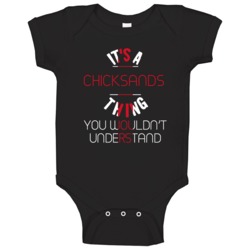 It's A Chicksands Thing You Wouldn't Understand England City Baby One It's A Chicksands Thing You Wouldn't Understand England City Baby One