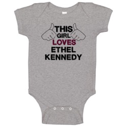 This Girl Ethel Kennedy The Kennedys Baby One Piece This Girl Ethel Kennedy The Kennedys Baby One Piece