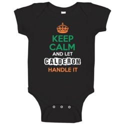 Keep Calm And Let Calderon Handle It Irish Name Ireland Baby One Piece Keep Calm And Let Calderon Handle It Irish Name Ireland Baby One Piece
