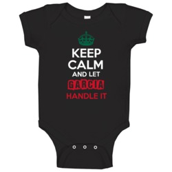 Keep Calm And Let Garcia Handle It Mexican Name Mexico Baby One Piece Keep Calm And Let Garcia Handle It Mexican Name Mexico Baby One Piece