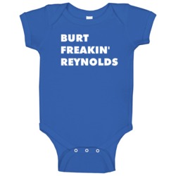 Burt Freakin' Reynolds Celebrity Jeopardy Tv Character Baby One Piece Burt Freakin' Reynolds Celebrity Jeopardy Tv Character Baby One Piece