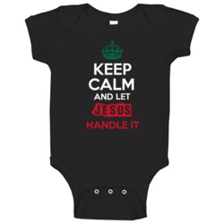Keep Calm And Let Jesus Handle It Mexican Name Mexico Baby One Piece Keep Calm And Let Jesus Handle It Mexican Name Mexico Baby One Piece
