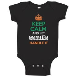 Keep Calm And Let Conaire Handle It Irish Name Ireland Baby One Piece Keep Calm And Let Conaire Handle It Irish Name Ireland Baby One Piece