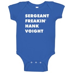 Sergeant Freakin' Hank Voight Chicago Pd Tv Character Baby One Piece Sergeant Freakin' Hank Voight Chicago Pd Tv Character Baby One Piece