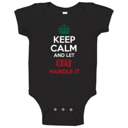 Keep Calm And Let Noe Handle It Mexican Name Mexico Baby One Piece Keep Calm And Let Noe Handle It Mexican Name Mexico Baby One Piece