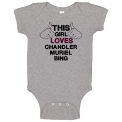 This Girl Chandler Muriel Bing Friends Baby One Piece This Girl Chandler Muriel Bing Friends Baby One Piece