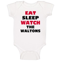 Eat Sleep Watch The Waltons Tv Show Baby One Piece Eat Sleep Watch The Waltons Tv Show Baby One Piece
