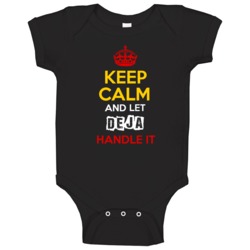 Keep Calm And Let Deja Handle It German Name Germany Baby One Piece Keep Calm And Let Deja Handle It German Name Germany Baby One Piece