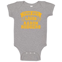 This Guy Loves Aaron Rodgers Green Bay Football Sports Athlete Baby On This Guy Loves Aaron Rodgers Green Bay Football Sports Athlete Baby On