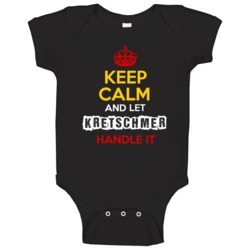 Keep Calm And Let Kretschmer Handle It German Name Germany Baby One Pi Keep Calm And Let Kretschmer Handle It German Name Germany Baby One Pi