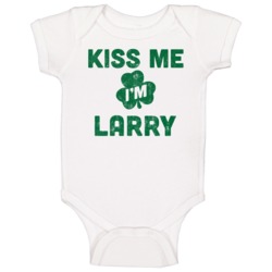 Kiss Me I'm Larry Funny St Patricks Day Irish Beer Drinking Baby One P Kiss Me I'm Larry Funny St Patricks Day Irish Beer Drinking Baby One P