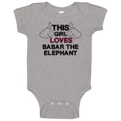 This Girl Babar The Elephant Babar Baby One Piece This Girl Babar The Elephant Babar Baby One Piece