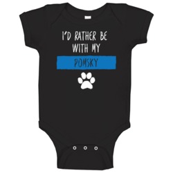 I'd Rather Be With My Pomsky Lover Baby One Piece I'd Rather Be With My Pomsky Lover Baby One Piece