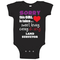 Sorry This Girl Is Taken By A Land Surveyor Funny Job Baby One Piece Sorry This Girl Is Taken By A Land Surveyor Funny Job Baby One Piece