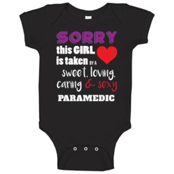 Sorry This Girl Is Taken By A Paramedic Funny Job Baby One Piece Sorry This Girl Is Taken By A Paramedic Funny Job Baby One Piece