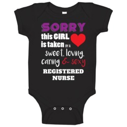 Sorry This Girl Is Taken By A Registered Nurse Funny Job Baby One Piec Sorry This Girl Is Taken By A Registered Nurse Funny Job Baby One Piec