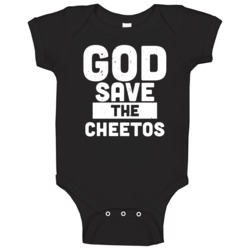 God Save The Cheetos Funny Favorite Food Restaurant Cooking Chef Baby God Save The Cheetos Funny Favorite Food Restaurant Cooking Chef Baby