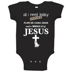 All I Need Is Flor De Cana Gran And Jesus Funny Drinking Baby One Piec All I Need Is Flor De Cana Gran And Jesus Funny Drinking Baby One Piec