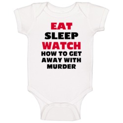 Eat Sleep Watch How To Get Away With Murder Tv Show Baby One Piece Eat Sleep Watch How To Get Away With Murder Tv Show Baby One Piece