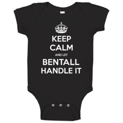Keep Calm And Let Bentall Handle It Custom Last Name Family Baby One P Keep Calm And Let Bentall Handle It Custom Last Name Family Baby One P