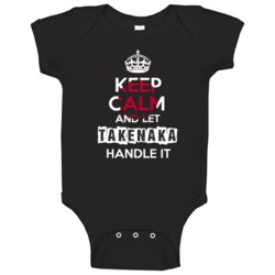 Keep Calm And Let Takenaka Handle It Japanese Name Japan Baby One Piec Keep Calm And Let Takenaka Handle It Japanese Name Japan Baby One Piec