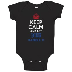 Keep Calm And Let Dort Handle It Dutch Name Baby One Piece Keep Calm And Let Dort Handle It Dutch Name Baby One Piece