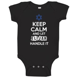 Keep Calm And Let Elijah Handle It Hebrew Jewish Name Baby One Piece Keep Calm And Let Elijah Handle It Hebrew Jewish Name Baby One Piece