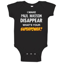 I Make Paul Masson Disappear What's Your Superpower Funny Drinking Par I Make Paul Masson Disappear What's Your Superpower Funny Drinking Par