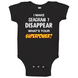 I Make Seagram 7 Disappear What's Your Superpower Funny Drinking Party I Make Seagram 7 Disappear What's Your Superpower Funny Drinking Party